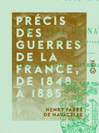 Précis des guerres de la France, de 1848 à 1885