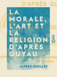 La Morale, l'Art et la Religion d'après M. Guyau
