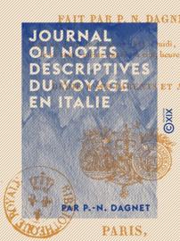 Journal ou notes descriptives du voyage en Italie fait par P.-N. Dagnet