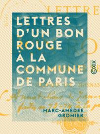 Lettres d'un bon rouge à la Commune de Paris