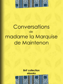 Conversations de madame la Marquise de Maintenon