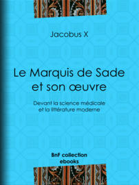 Le Marquis de Sade et son œuvre
