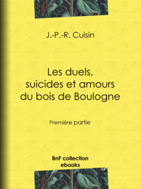 Les duels, suicides et amours du bois de Boulogne