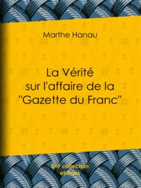 La Vérité sur l'affaire de la "Gazette du Franc"