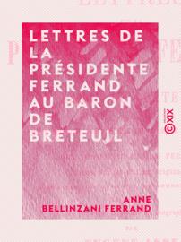 Lettres de la présidente Ferrand au baron de Breteuil