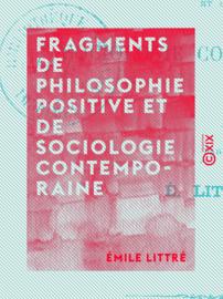 Fragments de philosophie positive et de sociologie contemporaine