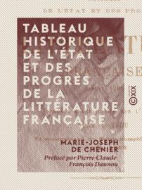 Tableau historique de l'état et des progrès de la littérature française