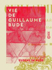 Vie de Guillaume Budé