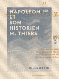 Napoléon Ier et son historien M. Thiers