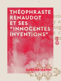 Théophraste Renaudot et ses "innocentes inventions"