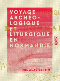Voyage archéologique et liturgique en Normandie
