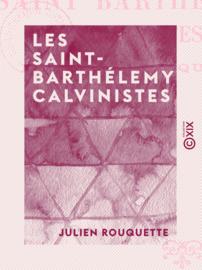 Les Saint-Barthélemy calvinistes