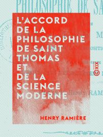 L'Accord de la philosophie de Saint Thomas et de la science moderne
