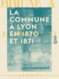 La Commune à Lyon en 1870 et 1871