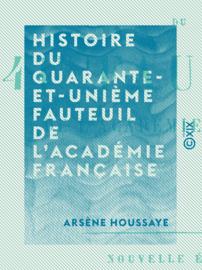 Histoire du quarante-et-unième fauteuil de l'Académie française