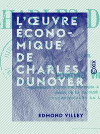L'Œuvre économique de Charles Dunoyer