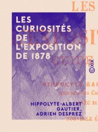 Les Curiosités de l'Exposition de 1878