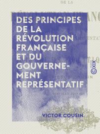 Des principes de la Révolution française et du gouvernement représentatif