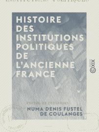 Histoire des institutions politiques de l'ancienne France