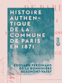 Histoire authentique de la Commune de Paris en 1871