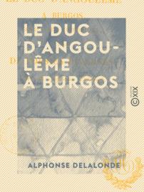 Le Duc d'Angoulême à Burgos