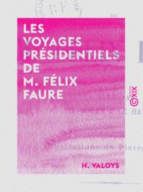 Les Voyages présidentiels de M. Félix Faure