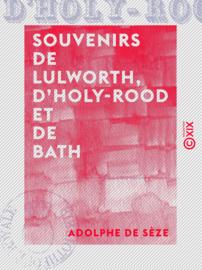 Souvenirs de Lulworth, d'Holy-Rood et de Bath