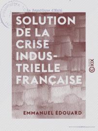 Solution de la crise industrielle française
