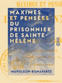 Maximes et Pensées du prisonnier de Sainte-Hélène