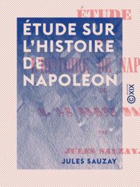 Étude sur l'histoire de Napoléon