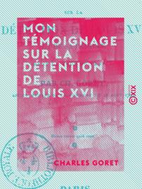 Mon témoignage sur la détention de Louis XVI