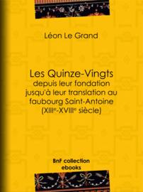 Les Quinze-Vingts depuis leur fondation jusqu'à leur translation au faubourg Saint-Antoine (XIIIe-XVIIIe siècle)