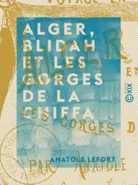 Alger, Blidah et les gorges de la Chiffa