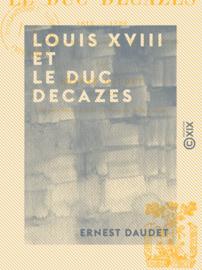 Louis XVIII et le duc Decazes