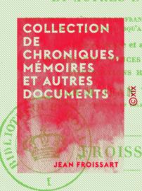 Collection de chroniques, mémoires et autres documents