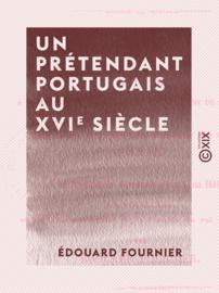 Un prétendant portugais au XVIe siècle