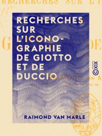 Recherches sur l'iconographie de Giotto et de Duccio