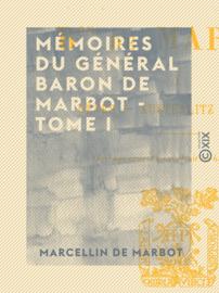 Mémoires du général baron de Marbot - Tome I