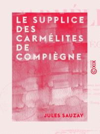 Le Supplice des carmélites de Compiègne