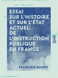 Essai sur l'histoire et sur l'état actuel de l'instruction publique en France