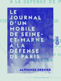 Le Journal d'un mobile de Seine-et-Marne à la défense de Paris