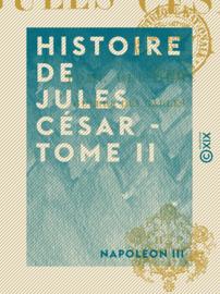 Histoire de Jules César - Tome II