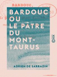 Bardouc ou le Pâtre du Mont-Taurus