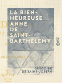 La Bienheureuse Anne de Saint-Barthélemy