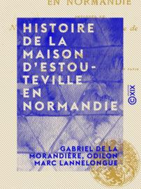 Histoire de la maison d'Estouteville en Normandie