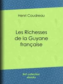 Les Richesses de la Guyane française