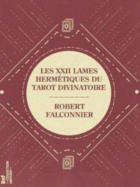 Les XXII lames hermétiques du tarot divinatoire