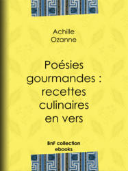 Poésies gourmandes : recettes culinaires en vers