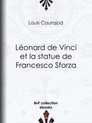 Léonard de Vinci et la statue de Francesco Sforza