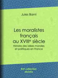 Les moralistes français au dix-huitième siècle